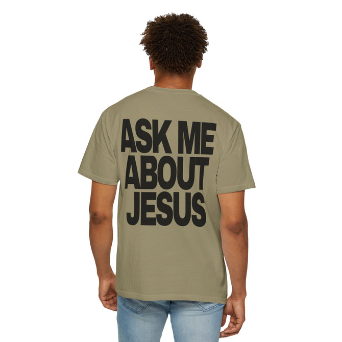 Ask Me About Jesus (Comfort Colors®) Unisex Tee