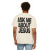 Ask Me About Jesus (Comfort Colors®) Unisex Tee