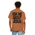 Ask Me About Jesus (Comfort Colors®) Unisex Tee