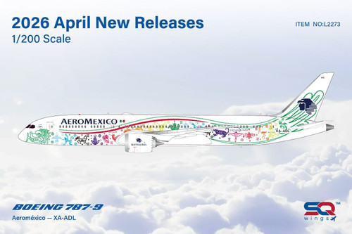 SQ Wings Aeromexico Boeing 787-9 Reg: XA-ADL "Quetzalcóatl Livery" L2273 Scale 1:200