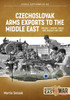 Middle East @ War #39: Czechoslovak Arms Exports to the Middle East: Volume 1 - Israel, Jordan and Syria, 1948-1989