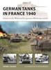 NVG327 - German Tanks in France 1940: Armor in the Wehrmacht's greatest Blitzkrieg victory