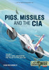 Latin America @ War: Pigs, Missiles and the CIA: Volume 1 - From Havana to Miami and Washington, 1961