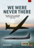 Europe @ War: We Were Never There - Volume 2: CIA U-2 Asia and Worldwide Operations 1957-1974