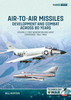 Technology at War: Air-to-Air Missiles Volume 2 Development and Combat Across 80 Years. First Generation and Early Experiences, 1944-1967
