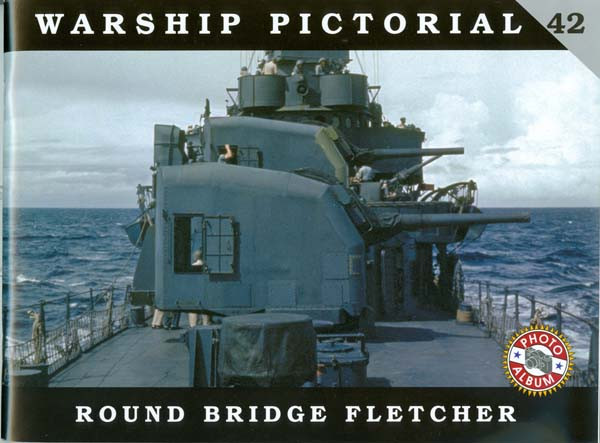 Warship Pictorial #42 Round Bridge Fletcher - Brookhurst Hobbies