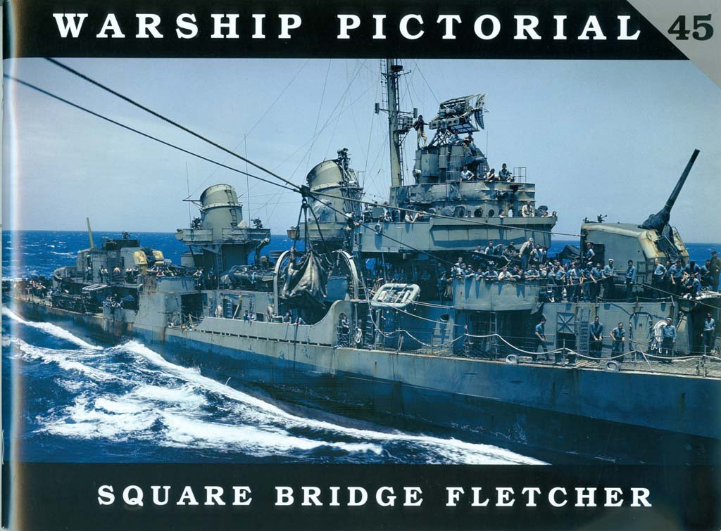 Warship Pictorial #45 Square Bridge Fletcher - Brookhurst Hobbies