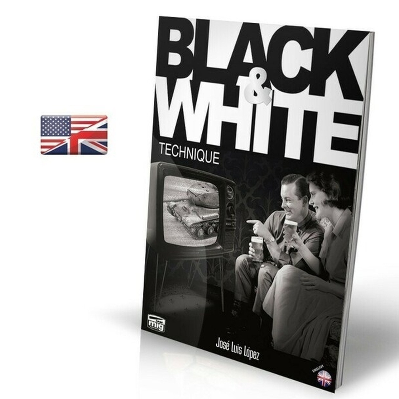 BLACK & WHITE TECHNIQUE José Luis López BLACK & WHITE TECHNIQUE - Brookhurst Hobbies