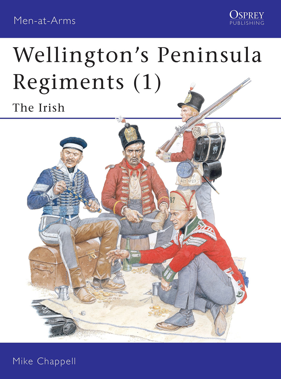 MAA382 - Wellington's Peninsula Regiments (1) The Irish