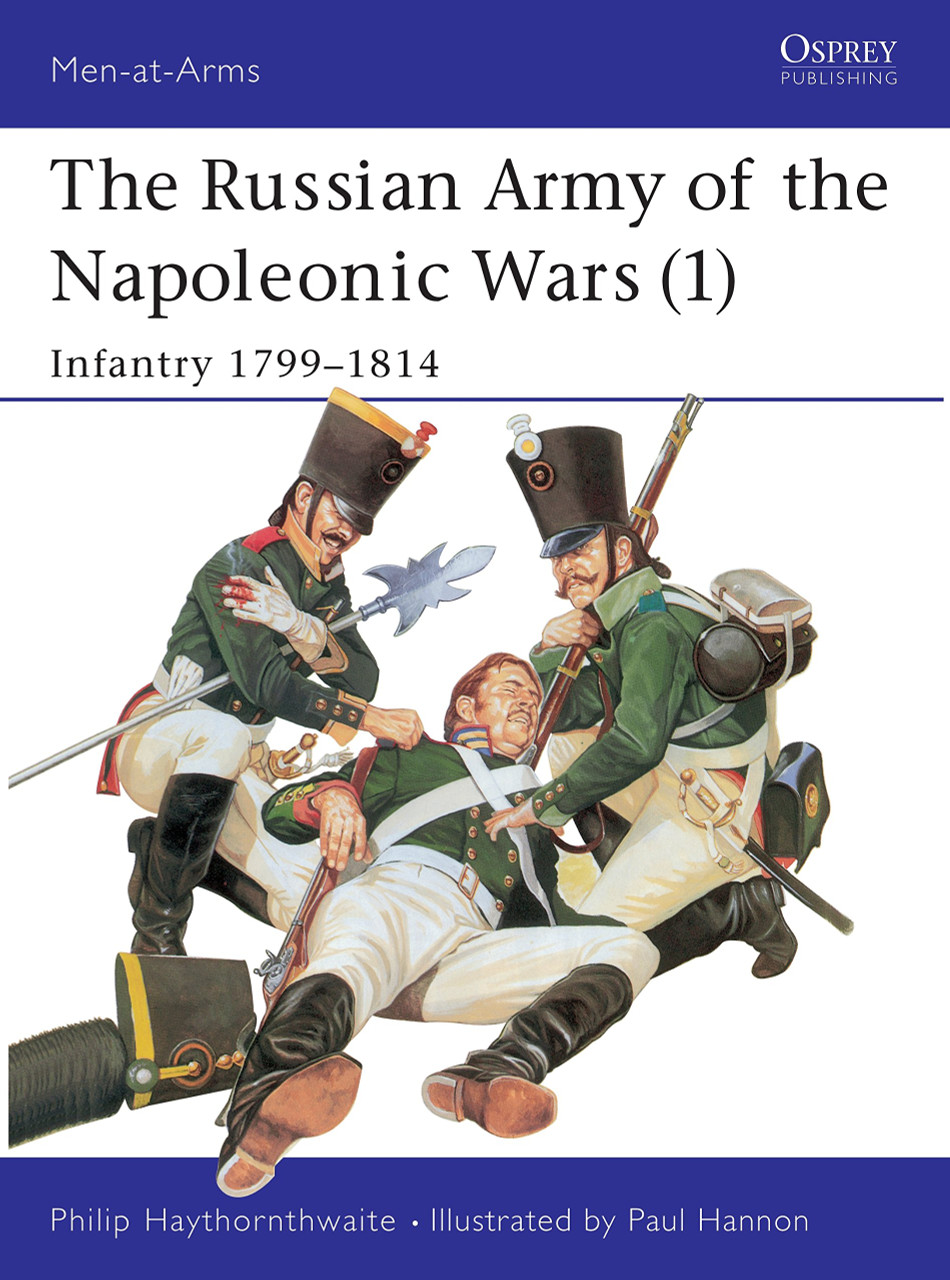 MAA185 - The Russian Army of the Napoleonic Wars (1) : Infantry 1799-1814