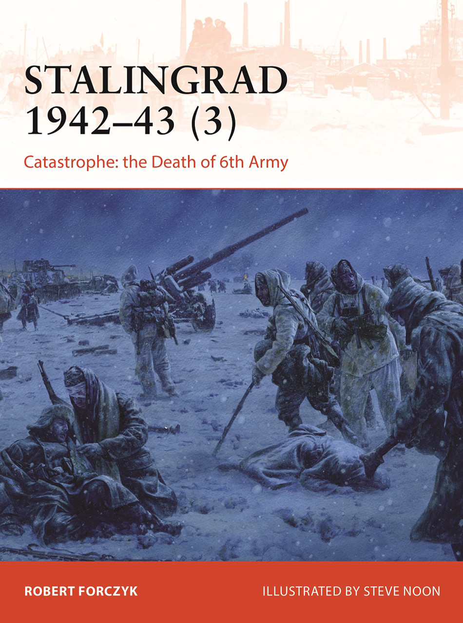 CAM385 - Stalingrad 1942-43 (3) Catastrophe: the Death of 6th Army