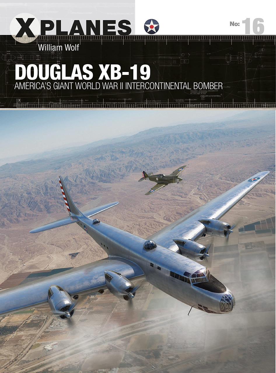 XPL016 - Douglas XB-19: America's giant World War II intercontinental bomber