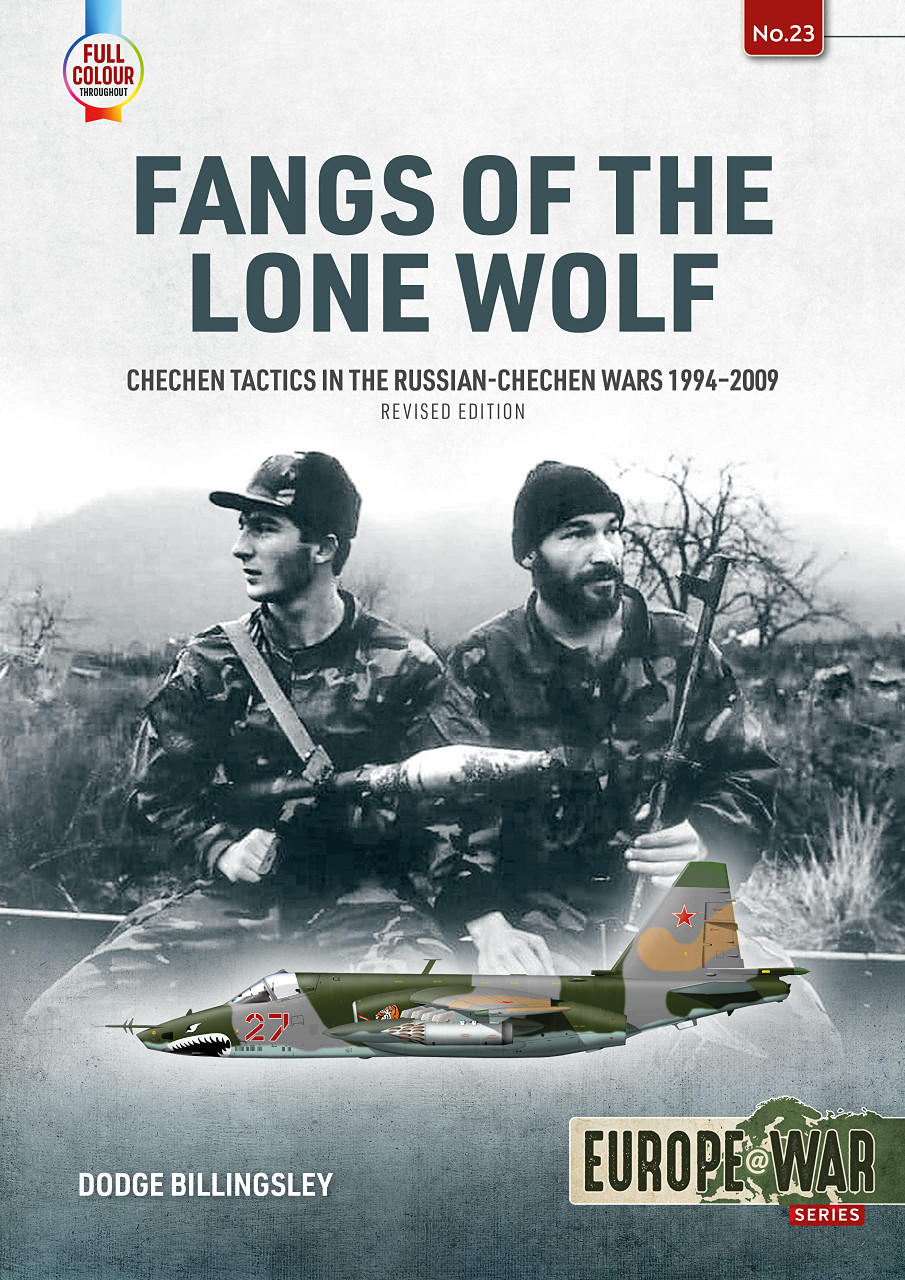 Europe @ War: Fangs of the Lone Wolf: Chechen Tactics in the Russian-Chechen Wars 1994-2009