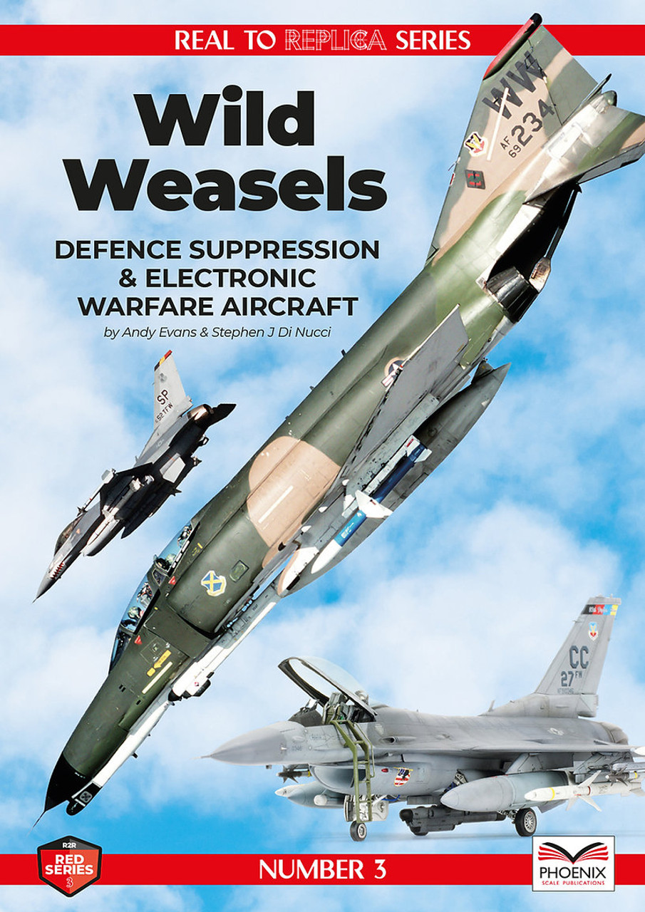 Real to Replica No 3: Wild Weasels Defence Suppression & Electronic Warfare Aircraft