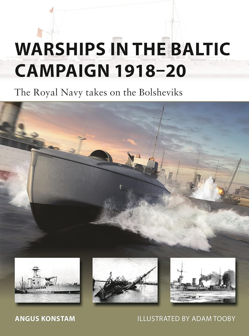 NVG305 - Warships in the Baltic Campaign 1918-20: The Royal Navy Takes on the Bolsheviks