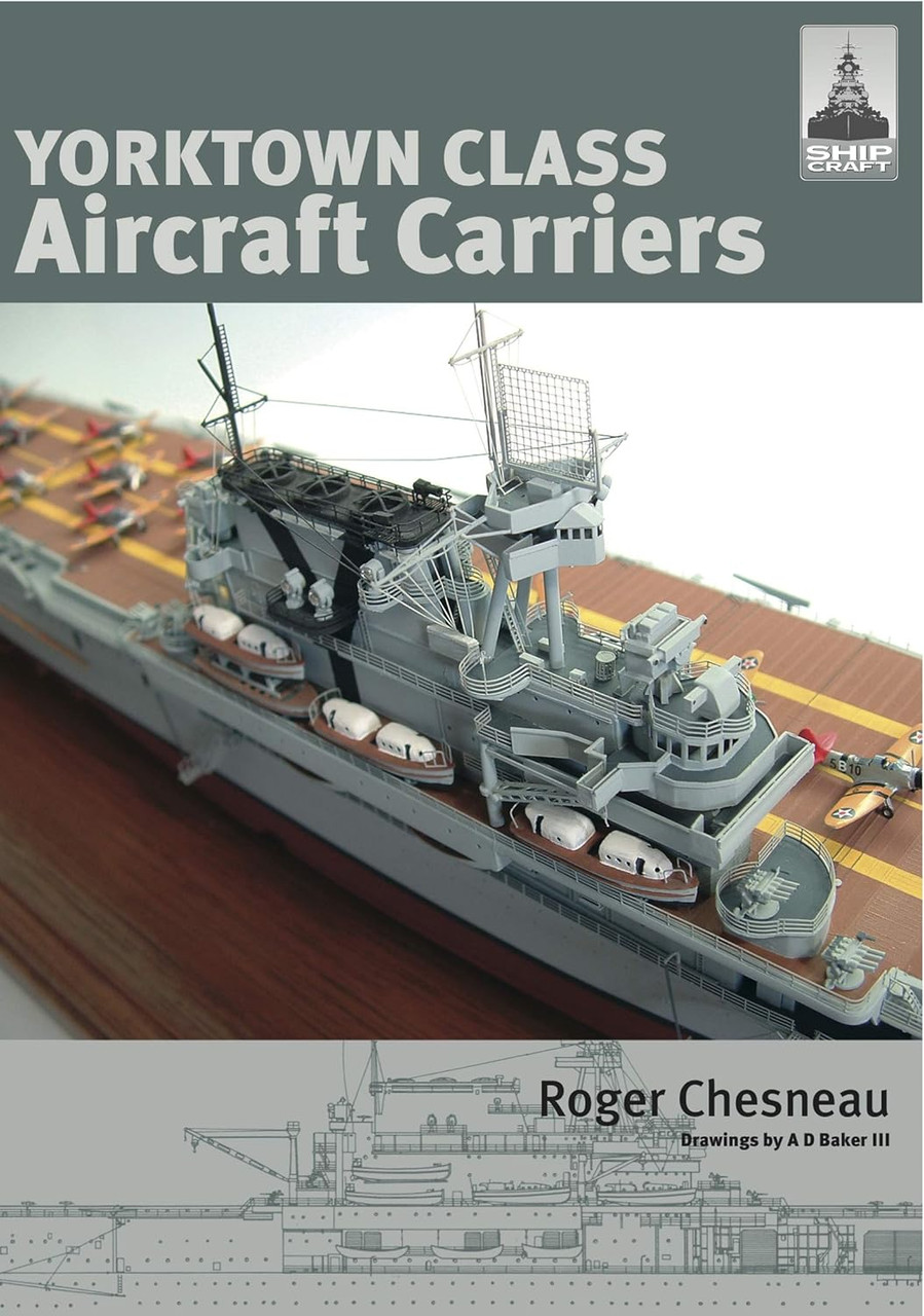 Shipcraft 03 - Yorktown Class Aircraft Carriers