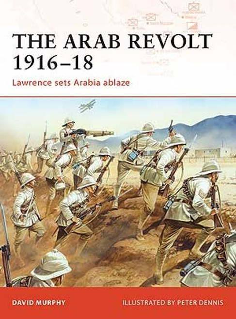 CAM202 - The Arab Revolt 1916-18: Lawrence Sets Arabia Ablaze