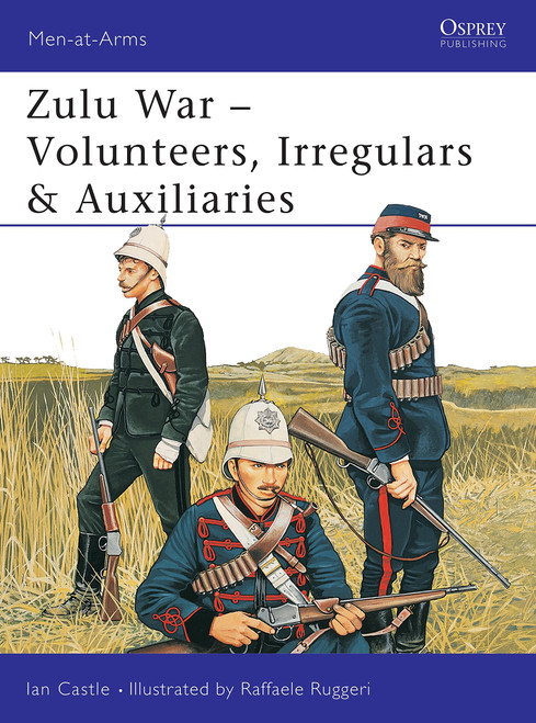 MAA388 - Zulu War - Volunteers, Irregulars & Auxiliaries MAA388 - Zulu War - Volunteers, Irregulars & Auxiliaries