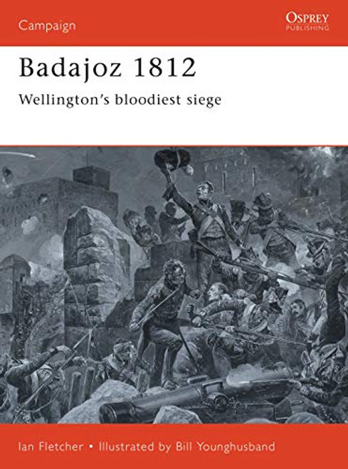 CAM065 - Badajoz 1812: Wellington's bloodiest siege CAM065 - Badajoz 1812: Wellington's bloodiest siege