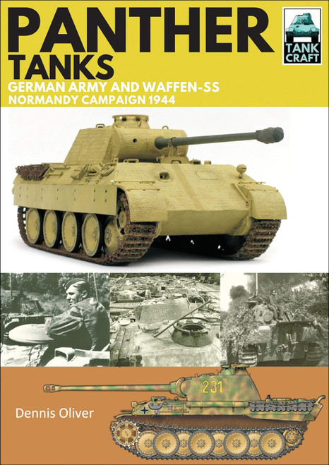 Tank Craft Series: Panther Tanks Germany Army and Waffen SS, Normandy Campaign 1944 Tank Craft Series: Panther Tanks Germany Army and Waffen SS, Normandy Campaign 1944