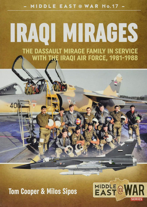 Middle East @ War: Iraqi Mirages: Mirage F.1 in Service with Iraqi Air Force, 1981-2003 Middle East @ War: Iraqi Mirages: Mirage F.1 in Service with Iraqi Air Force, 1981-2003