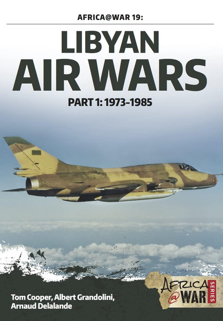 Africa @ War: Libyan Air Wars: Part 1: 1973-1985 Africa @ War: Libyan Air Wars: Part 1: 1973-1985