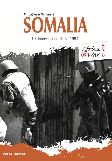 Africa @ War: Somalia: US Intervention, 1992–1994