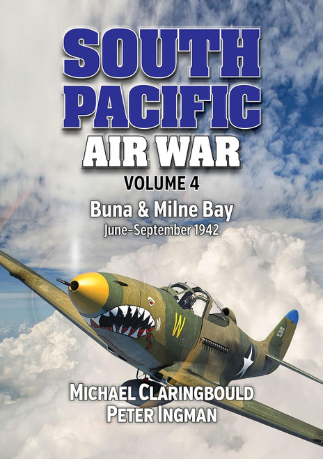 South Pacific Air War Volume 4 : Buna & Milne Bay, September 1942
