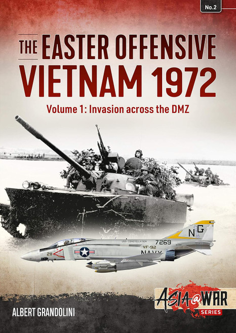 Asia @ War: The Easter Offensive: Vietnam 1972 : Volume 1 - Invasion Across the DMZ Asia @ War: The Easter Offensive: Vietnam 1972 : Volume 1 - Invasion Across the DMZ