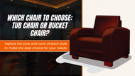 What's the Difference Between a Tub Chair and a Bucket Chair?