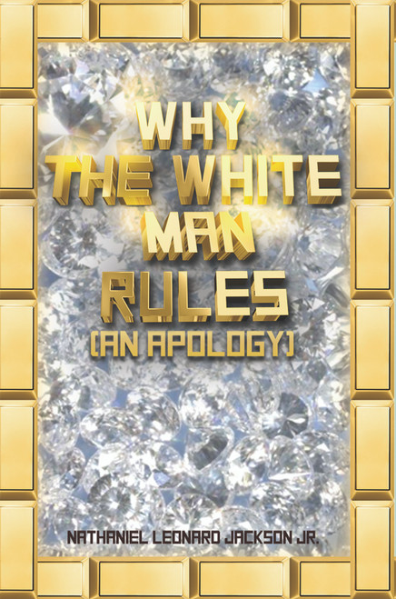 Why the White Man Rules (An Apology)