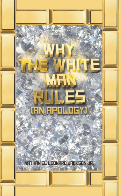 Why the White Man Rules (An Apology) (HC)