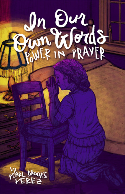 In Our Own Words: Power in Prayer