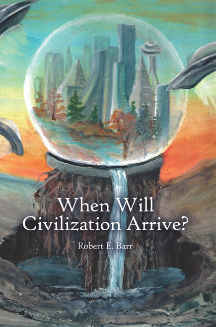 When Will Civilization Arrive? (HC)