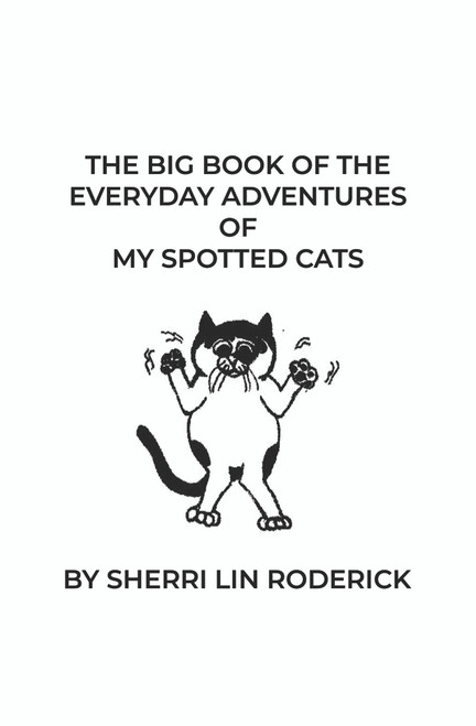 The Big Book of the Everyday Adventures of My Spotted Cats