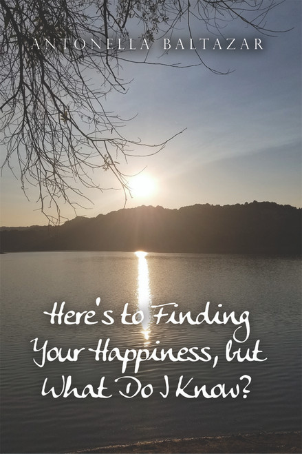 Here's to Finding Your Happiness, but What Do I Know?