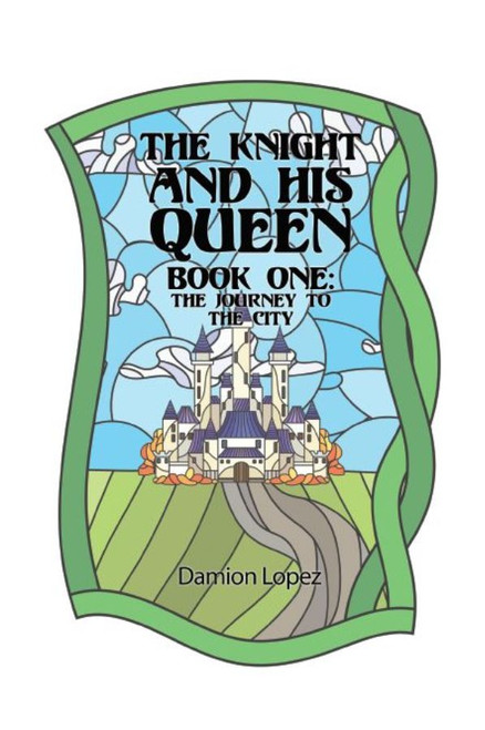 The Knight and His Queen: Book One: The Journey to the City