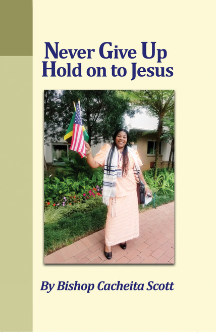 Never Give Up, Hold On to Jesus