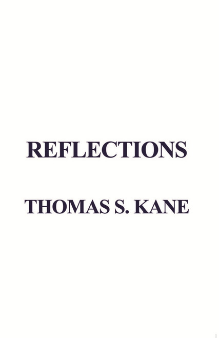 Reflections by Thomas S. Kane