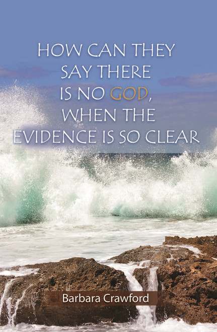 How Can They Say There is No God, When the Evidence is So Clear