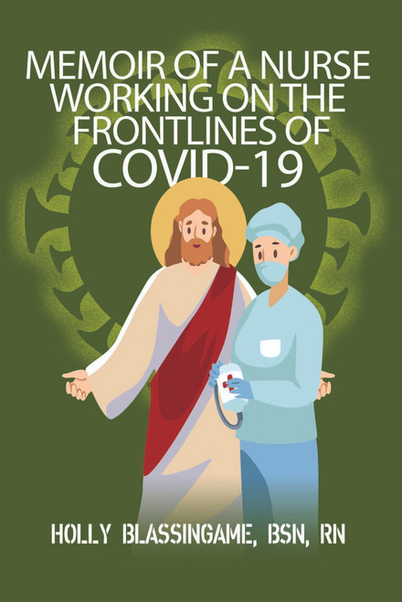 Memoir of a Nurse Working On the Frontlines of COVID-19