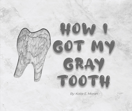 How I Got My Gray Tooth