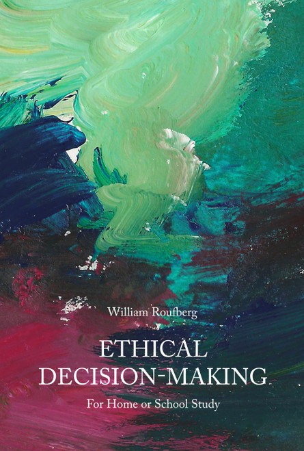 Ethical Decision-Making: For Home or School Study