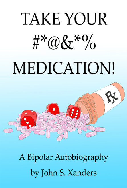 Take Your #*@&*% Medication!