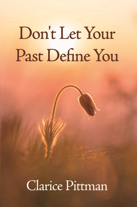 Don't Let Your Past Define You