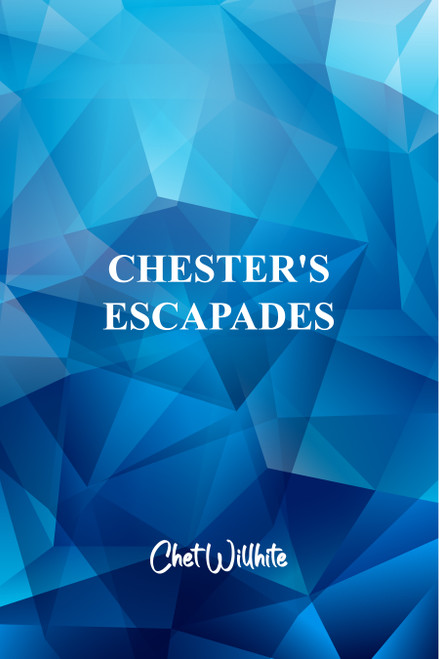 Chester's Escapades