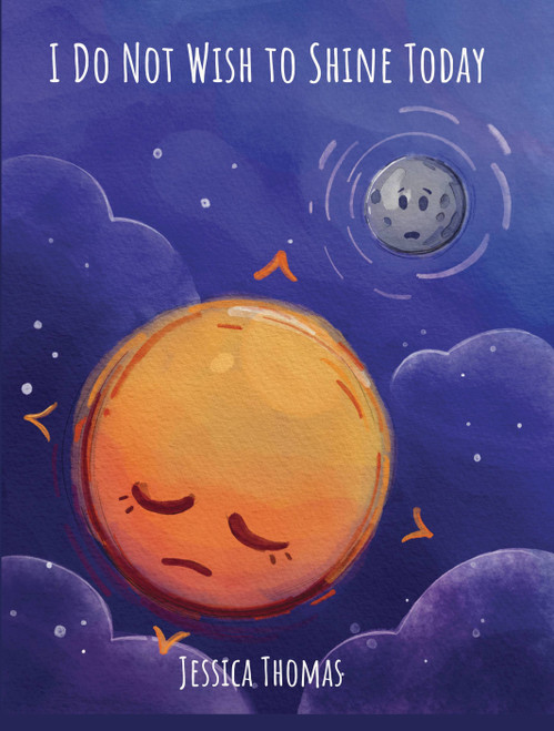 I Do Not Wish to Shine Today