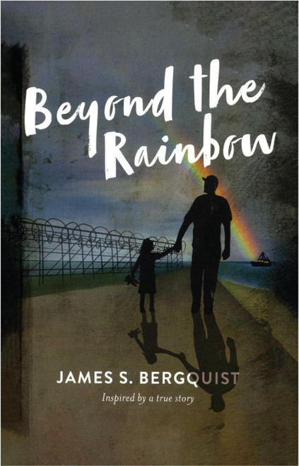 Beyond the Rainbow by James S. Bergquist