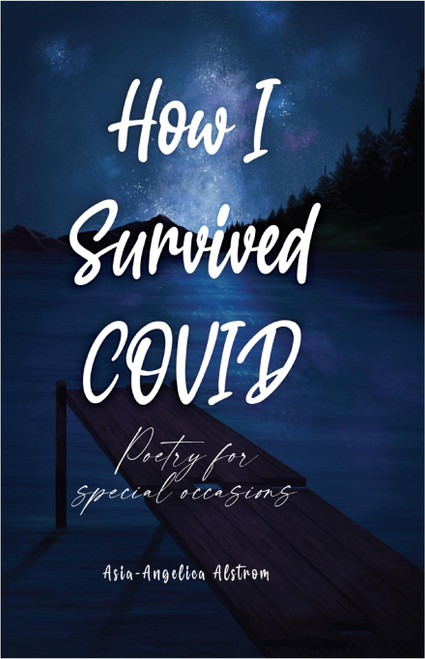 How I Survived COVID: Poetry for Special Occasions