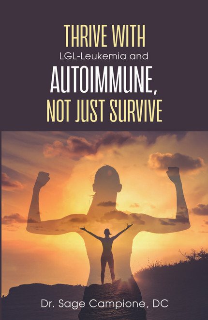 How to Thrive in Your Life with LG Leukemia and Not Just Survive